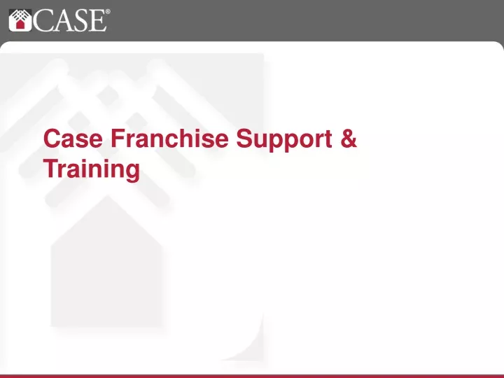 case franchise support training