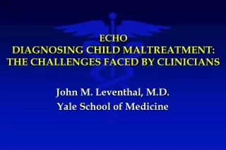 ECHO DIAGNOSING CHILD MALTREATMENT: THE CHALLENGES FACED BY CLINICIANS