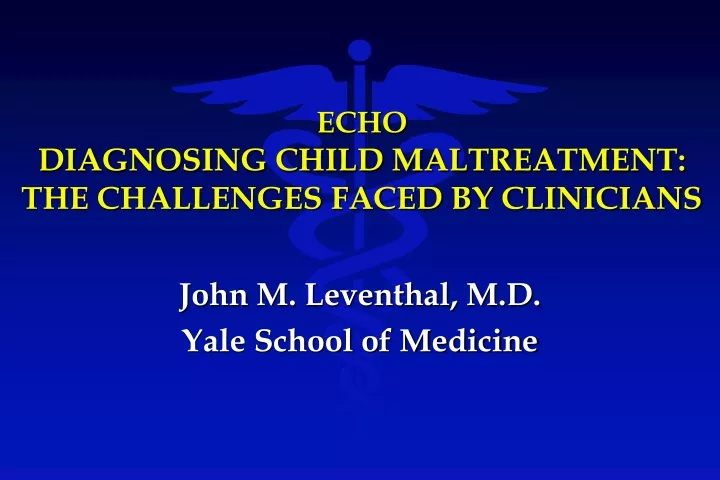 echo diagnosing child maltreatment the challenges faced by clinicians