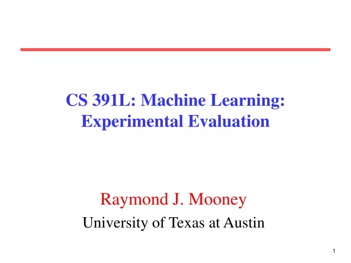 cs 391l machine learning experimental evaluation