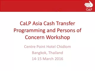 CaLP Asia Cash Transfer Programming and Persons of Concern Workshop