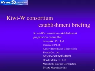 Kiwi-W consortium                        establishment briefing
