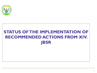 STATUS OF THE IMPLEMENTATION OF RECOMMENDED ACTIONS FROM XIV. JBSR