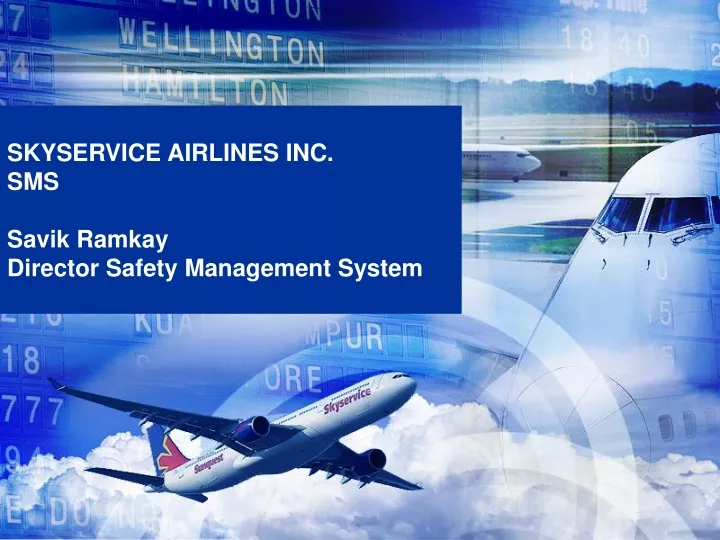 skyservice airlines inc sms savik ramkay director safety management system
