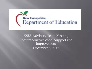 ESSA Advisory Team Meeting Comprehensive School Support and Improvement  December 6, 2017