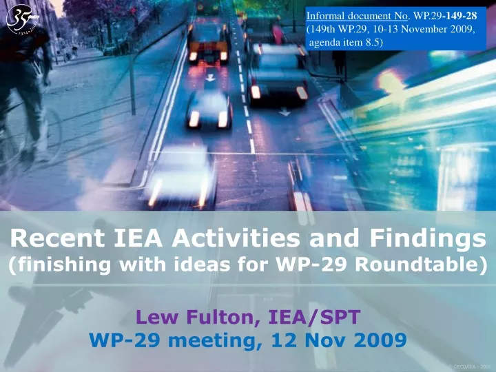 recent iea activities and findings finishing with ideas for wp 29 roundtable
