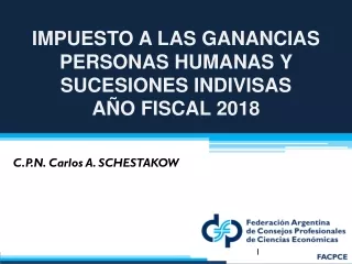 IMPUESTO A LAS GANANCIAS  PERSONAS HUMANAS Y SUCESIONES INDIVISAS AÑO FISCAL 2018