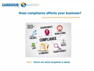 Does compliance affects your business? Any external and internal rules &amp; requirements?