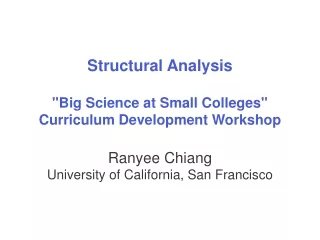Structural Analysis &quot;Big Science at Small Colleges&quot; Curriculum Development Workshop