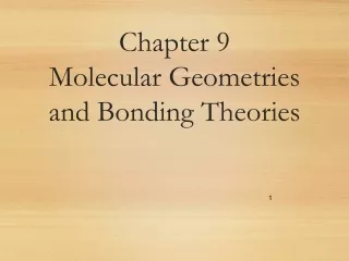 Chapter 9 Molecular Geometries and Bonding Theories