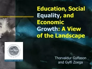 Education,  Social  Equality , and Economic  Growth : A View of the Landscape