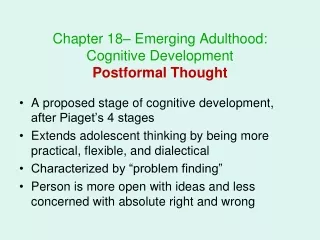 Chapter 18– Emerging Adulthood: Cognitive Development Postformal Thought