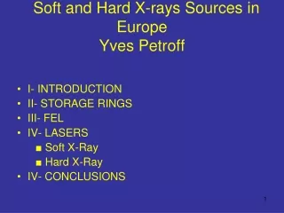 I- INTRODUCTION II- STORAGE RINGS III- FEL IV- LASERS ■ Soft X-Ray       ■ Hard X-Ray