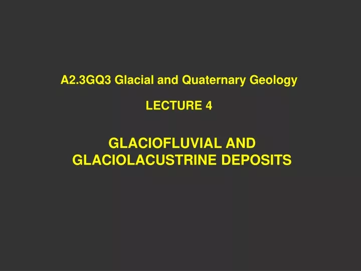 a2 3gq3 glacial and quaternary geology lecture 4