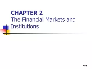 CHAPTER 2 The Financial Markets and Institutions