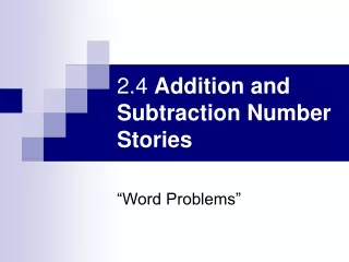 2.4  Addition and Subtraction Number Stories