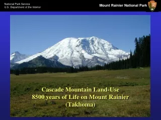 Cascade Mountain Land-Use 8500 years of Life on Mount Rainier (Takhoma)