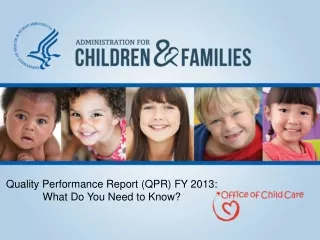 Quality Performance Report (QPR) FY 2013: What Do You Need to Know?
