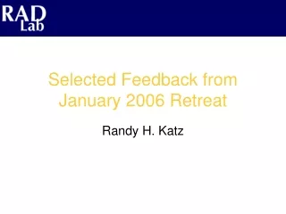 Selected Feedback from January 2006 Retreat