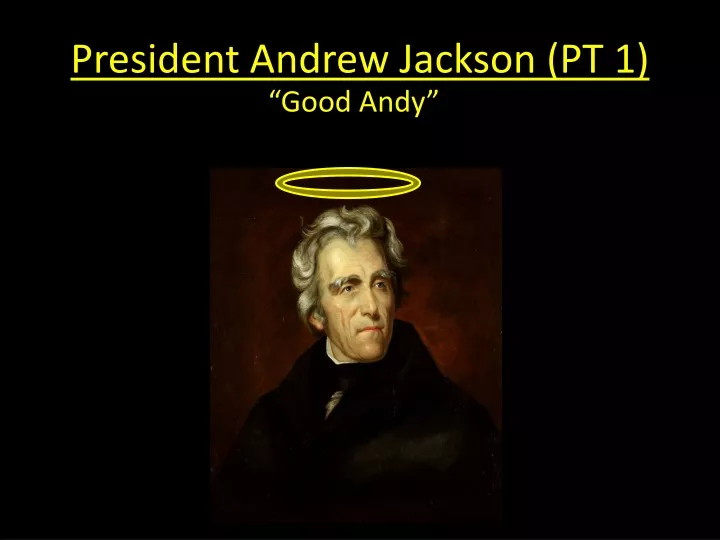 president andrew jackson pt 1