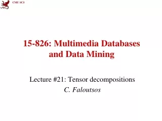 15-826: Multimedia Databases  and Data Mining