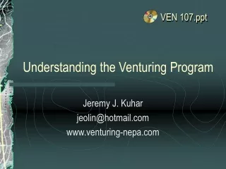 Understanding the Venturing Program