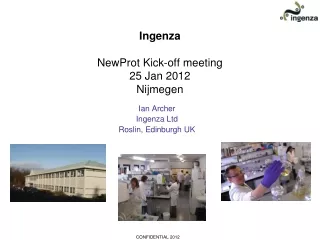 Ingenza NewProt Kick-off meeting 25 Jan 2012 Nijmegen