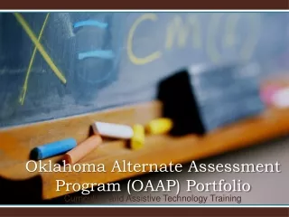 Oklahoma Alternate Assessment Program (OAAP) Portfolio