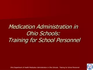 Medication Administration in  Ohio Schools:    Training for School Personnel