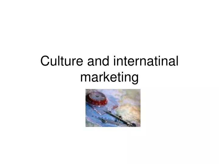 culture and internatinal marketing