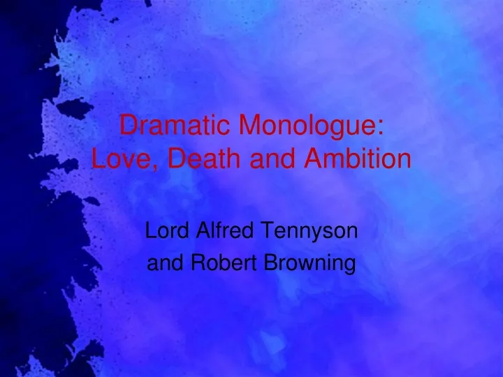 dramatic monologue love death and ambition