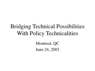 Bridging Technical Possibilities With Policy Technicalities