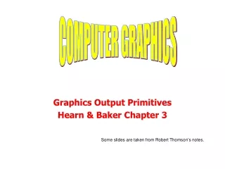 Graphics Output Primitives Hearn &amp; Baker Chapter 3