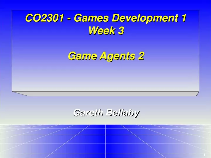co2301 games development 1 week 3 game agents 2