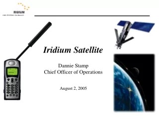 Iridium Satellite Dannie Stamp Chief Officer of Operations August 2, 2005