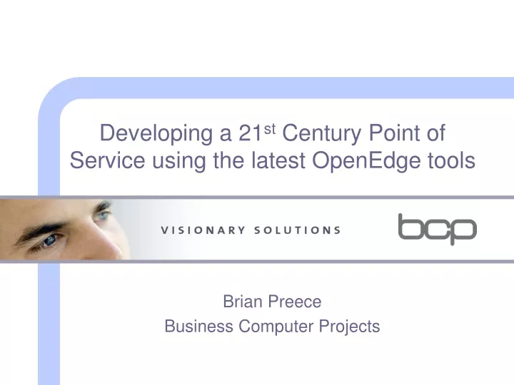 developing a 21 st century point of service using the latest openedge tools