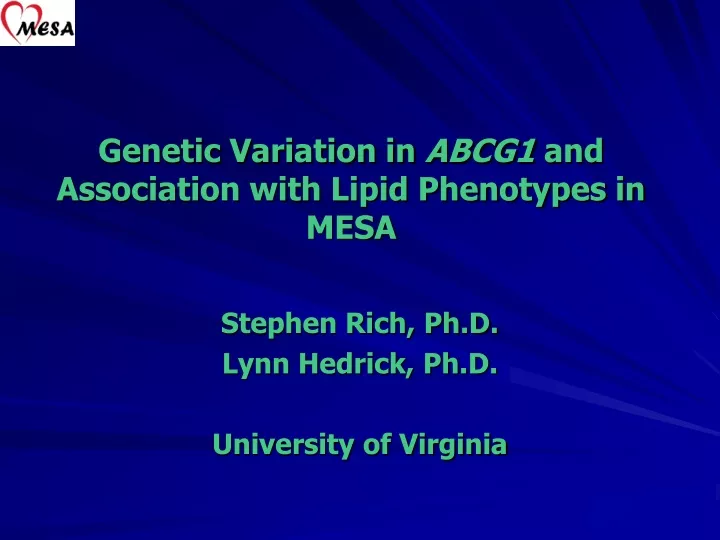 genetic variation in abcg1 and association with lipid phenotypes in mesa