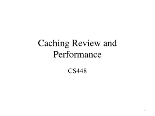 Caching Review and Performance
