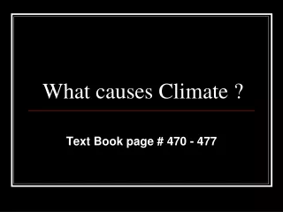 What causes Climate ?