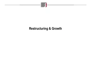 Restructuring &amp; Growth