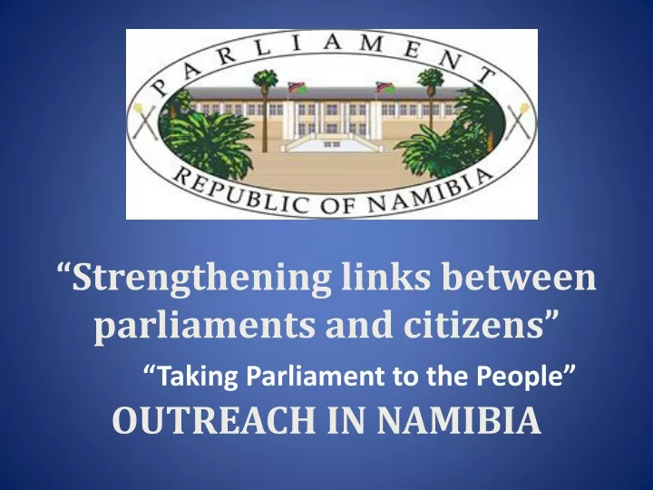 strengthening links between parliaments and citizens outreach in namibia
