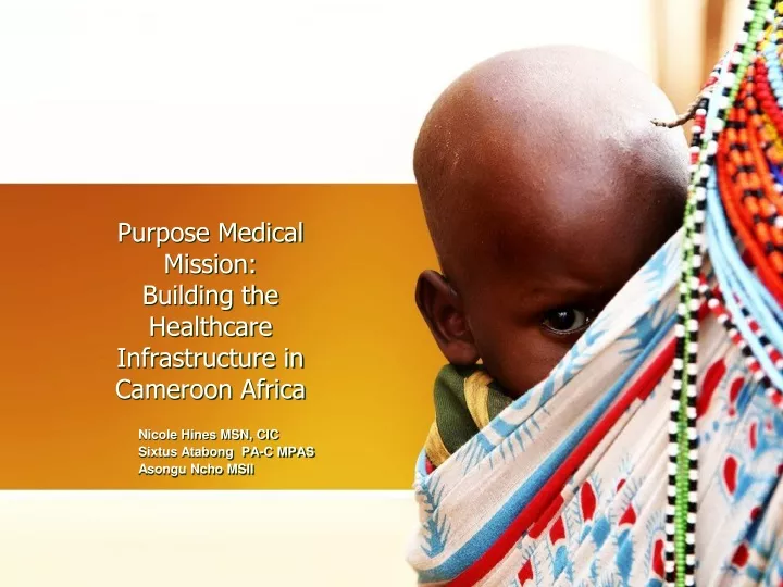 purpose medical mission building the healthcare infrastructure in cameroon africa
