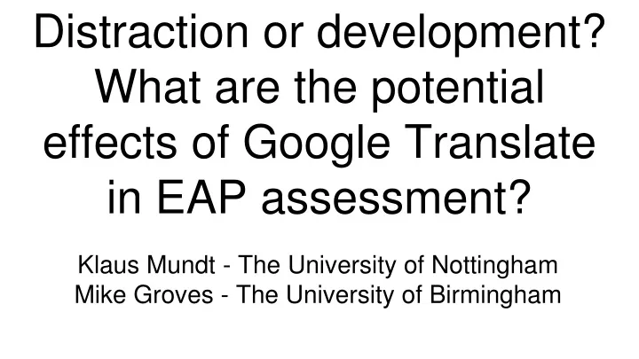 distraction or development what are the potential effects of google translate in eap assessment