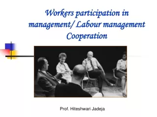 Workers participation in management/ Labour management Cooperation
