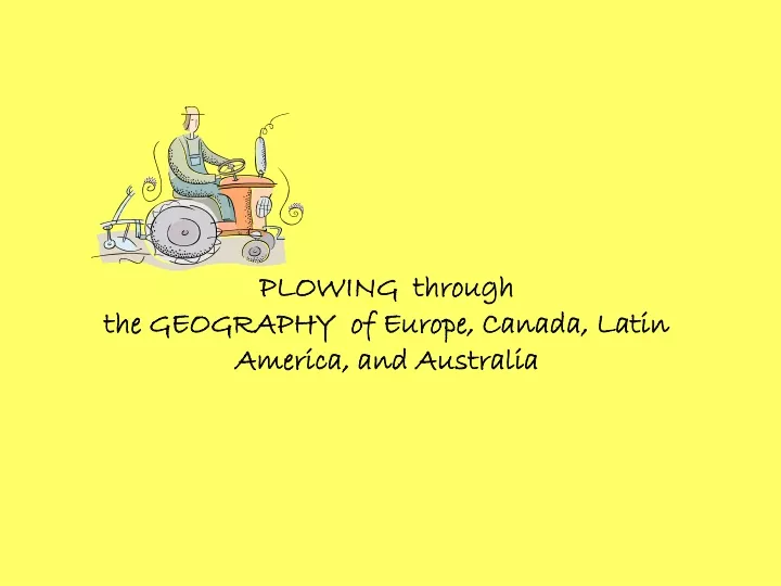 plowing through the geography of europe canada