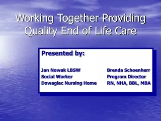 Working Together Providing Quality End of Life Care