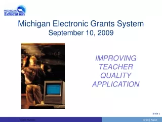 Michigan Electronic Grants System September 10, 2009