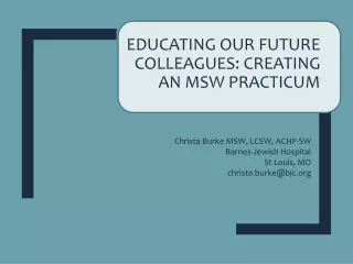 Educating our Future Colleagues: Creating an MSW Practicum