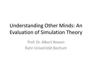 Understanding Other Minds: An Evaluation of Simulation Theory