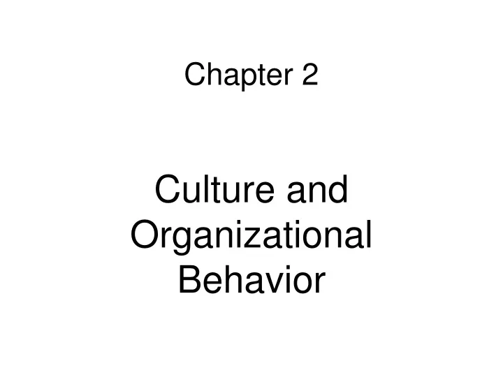 chapter 2 culture and organizational behavior
